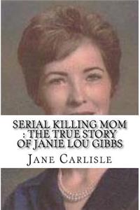 Serial Killing Mom