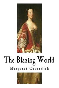 The Blazing World: Margaret Cavendish