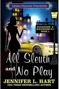 All Sleuth and No Play