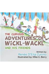 Curious Adventures of Wickl-Wackl and His Friends
