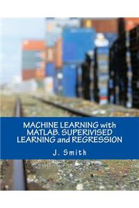 Machine Learning with Matlab. Superivised Learning and Regression