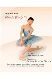 Les Secrets d'Une Pointe Parfaite