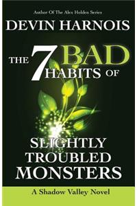 7 Bad Habits of Slightly Troubled Monsters