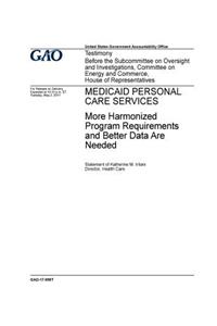 Medicaid personal care services, more harmonized program requirements and better data are needed