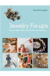 Jewelry Fix-Ups: How to Clean, Repair and Restore Your Jewelry