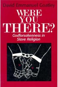 Were You There?