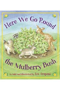 Here We Go 'Round The Mulberry Bush