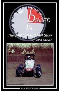 Dialed In - The Jan Opperman Story