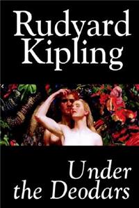 Under the Deodars by Rudyard Kipling, Fiction, Classics, Literary