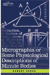 Micrographia or Some Physiological Descriptions of Minute Bodies