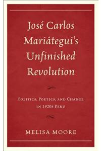 José Carlos Mariátegui's Unfinished Revolution