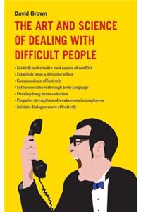 Art and Science of Dealing with Difficult People