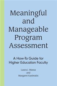 Meaningful and Manageable Program Assessment
