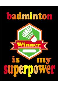 Badminton Is My Superpower
