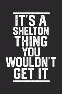 It's a Shelton Thing You Wouldn't Get It