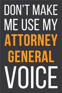 Don't Make Me Use My Attorney General Voice