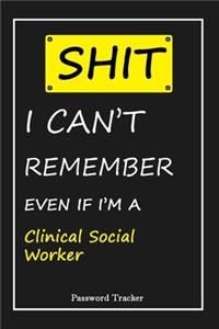 SHIT! I Can't Remember EVEN IF I'M A Clinical Social Worker