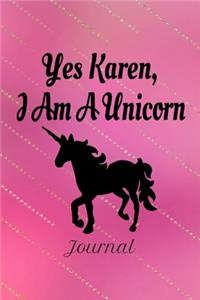 Yes Karen, I Am A Unicorn