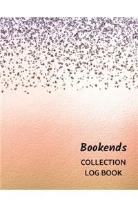 Bookends Collection Log Book: Keep Track Your Collectables ( 60 Sections For Management Your Personal Collection ) - 125 Pages, 8x10 Inches, Paperback