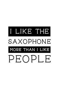 I Like the Saxophone More Than I Like People