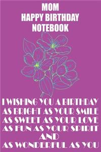 Mom happy Birthday Notebook: The Blank Merry Christmas Journal: Awesome School & College Notebook for Writing and Notes, Gifts For Women, Gift For Kids, Gift For Men