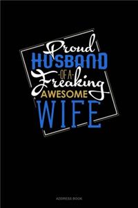 Proud Husband Of A Freaking Awesome Wife