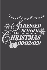 Stressed Blessed And Christmas Obsessed