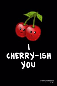 I Cherry-ish You