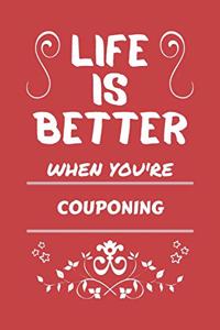 Life Is Better When You're Couponing
