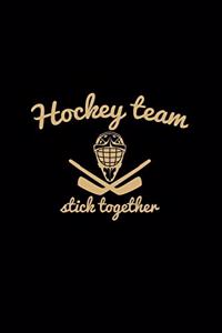 Hockey team stick together