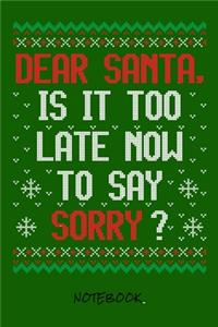 Dear Santa. Is it too late not to say sorry?