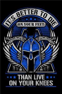 Its Better To Die On Your Feet Than To Live On Your Knees