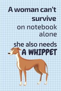 A woman can't survive on notebook alone she also needs a Whippet
