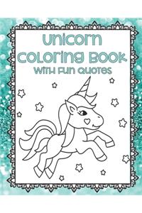 Unicorn Coloring Book with Fun Quotes