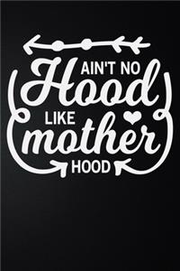 Ain't No Hood Like Mother Hood