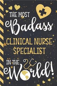 The Most Badass Clinical Nurse Specialist In The World!
