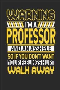 Warning I'm A Professor And An Asshole So If You Don't Want Your Feelings Hurt Walk Away