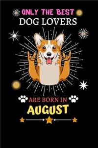 Only The Best Dog Lovers Are Born In August