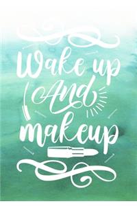 Wake Up and Makeup