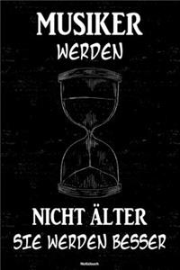 Musiker werden nicht älter sie werden besser Notizbuch