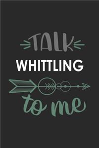 Talk WHITTLING To Me Cute WHITTLING Lovers WHITTLING OBSESSION Notebook A beautiful