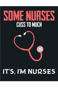 Some Nurses Cuss To Much It's I'm Nurses