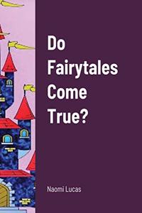 Do Fairytales Come True?