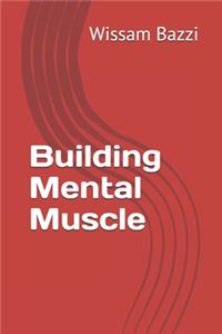 Building Mental Muscle