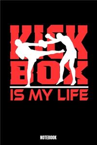 Kick-Box Is My Life Notebook