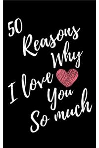 50 Reasons Why I Love You So Much