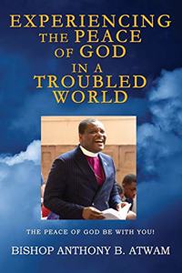 Experiencing the Peace of God in a Troubled World