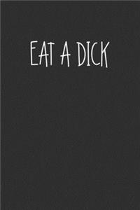 Eat A Dick