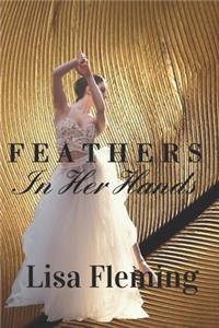 Feathers In Her Hands