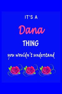 It's A Dana Thing You Wouldn't Understand